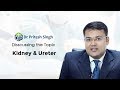 Dr.Pritesh Discusses outline of 'KIDNEY AND URETER'