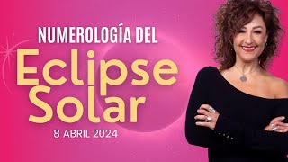 Numerología del Eclipse Solar | 8 Abril 2024