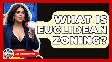 What Is Euclidean Zoning? - Learn About Libertarianism