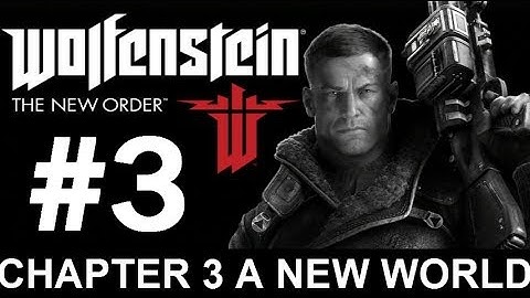 Wolfenstein: The New Order - Chapter 3 A New World - Let