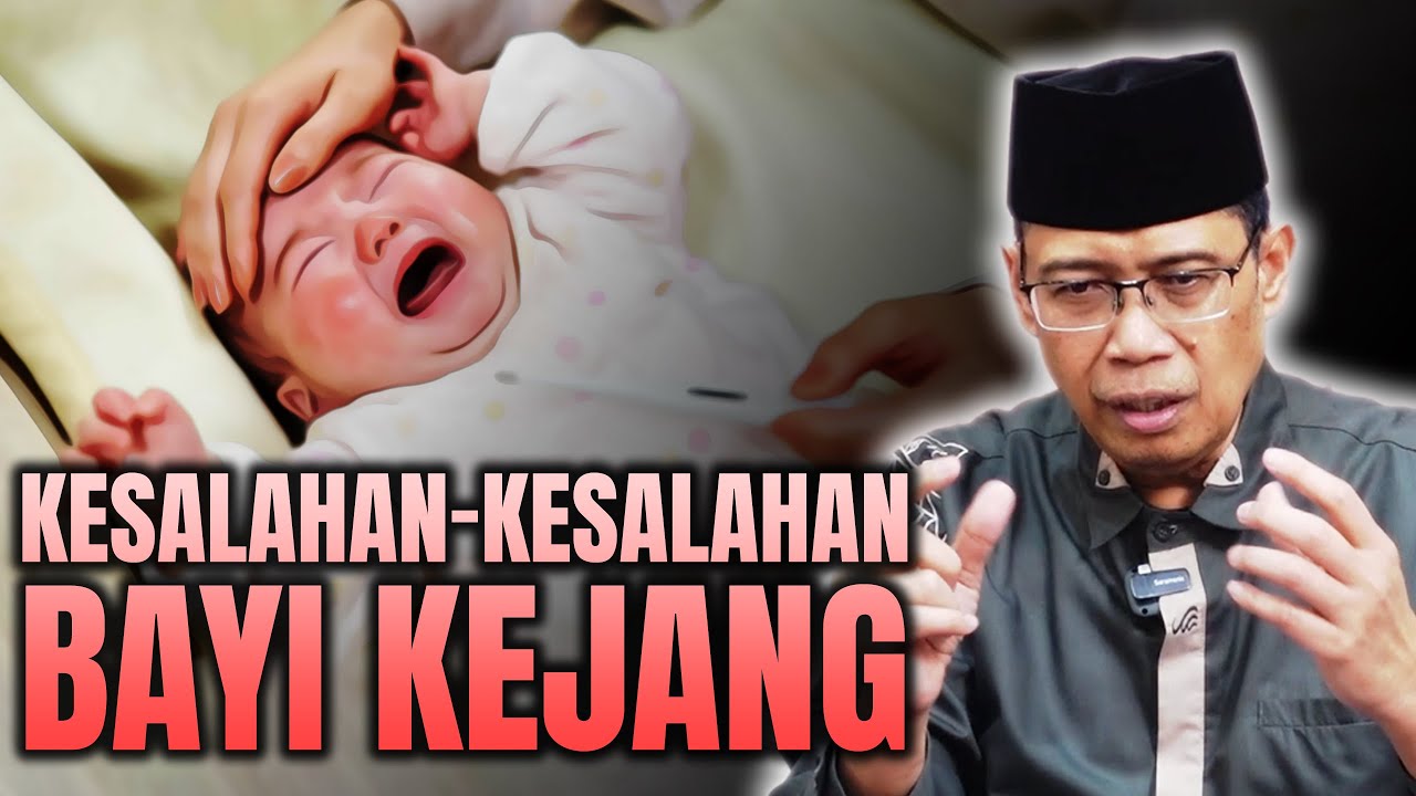 KESALAHAN KESALAHAN YANG MENYEBABKAN BAYI KEJANG