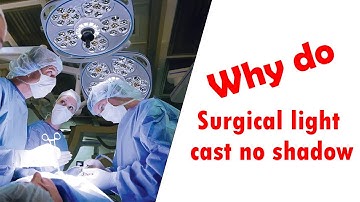 Why Do Surgical Lights Cast No Shadows? The Science Explained!