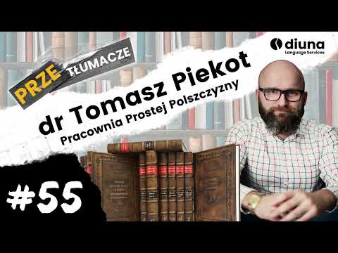 PRZEtłumacze #55 - Tomasz Piekot i Pracownia Prostej Polszczyzny