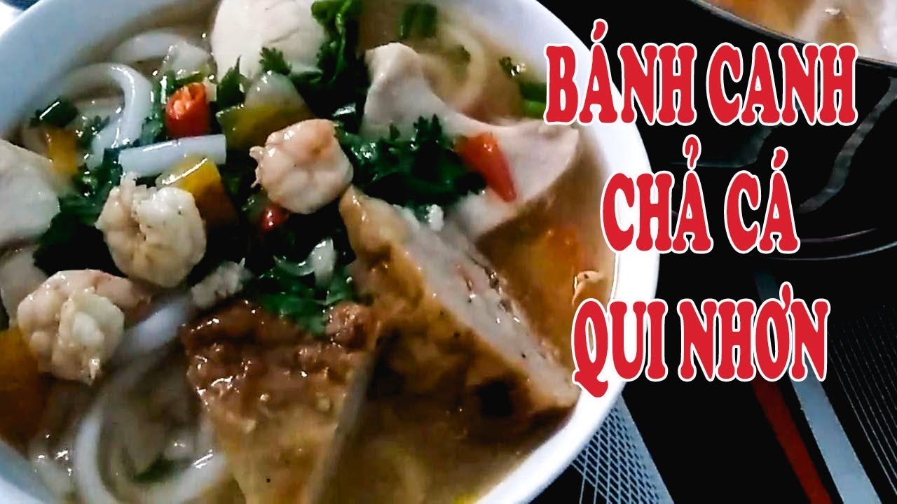 Hướng dẫn Cách nấu bánh canh chả cá – Thử Nấu Món Ăn Ngon BÁNH CANH CHẢ CÁ Quy Nhơn | Good Food