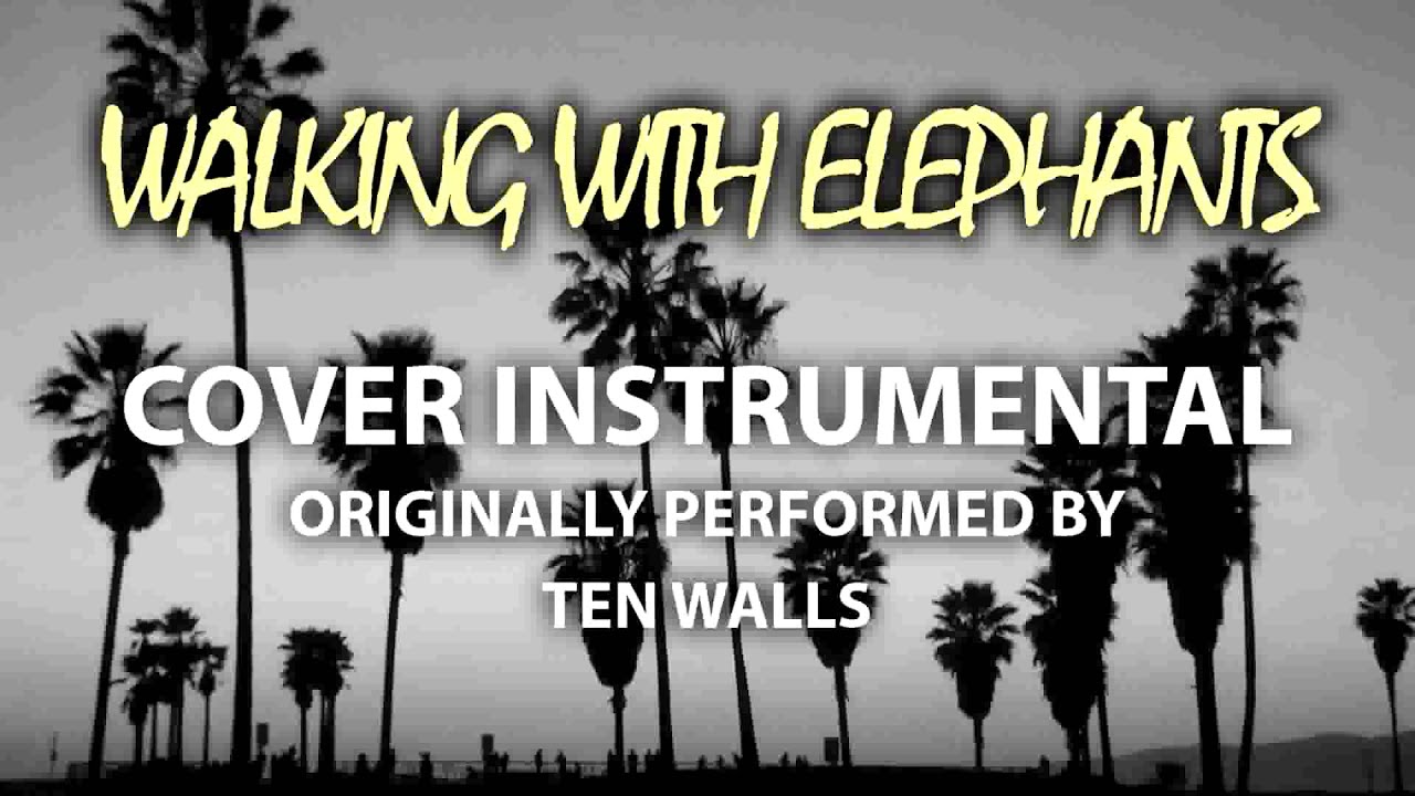 Walking With Elephants (Cover Instrumental) [In the Style of Ten Walls] cover songs