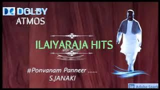 ILAIYARAJA HITS/S.JANAKI/PONVANAM PANNEER/DOLBY ATMOS AUDIO