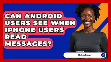 Can Android Users See When iPhone Users Read Messages? - Be App Savvy