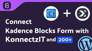 Integrating Kadence Blocks Form with KonnectzIT | Step-by-Step Tutorial | Bit Integrations