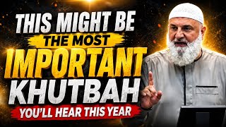 This Might Be the Most Important Khutbah You’ll Hear This Year… | Ustadh Mohamad Baajour.