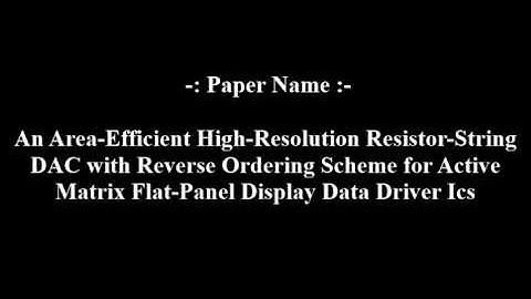 An Area Efficient High Resolution Resistor String DAC with Reverse Ordering Scheme for Active Matrix