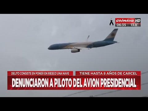 Denunciaron a piloto del avión presidencial por 