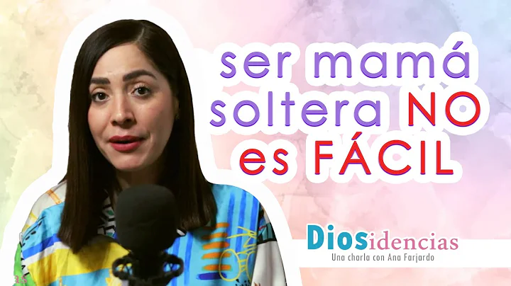 Ser Mam soltera NO es FCIL | Diosidencias - Ana Fa...