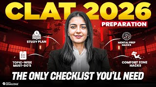 CLAT 2026 Checklist: Complete Study Plan, Strategy &amp; Topic Must-Dos