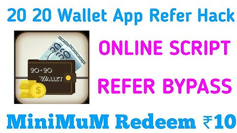 [HACK] 20 20 Wallet App Refer Script  || ONLINE TASK & REFER BYPASS || MINIMUM Redeem Only ₹10