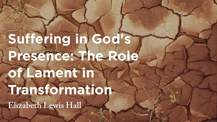 Suffering in God's Presence: The Role of Lament in...