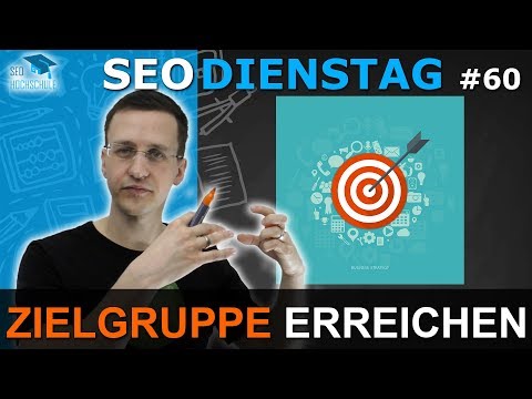 Wie erreiche ich meine Zielgruppe? (mit SEO) SEO Dienstag #60