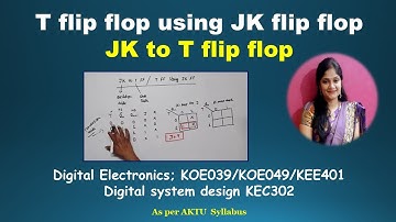 U3 L3.3| JK flip flop to T flip flop | T flip flop using JK flip flop | JK to T Flip flop Conversion