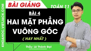 Hai mặt phẳng vuông góc - Bài 4 - Toán học 11 - Thầy Lê Thành Đạt (HAY NHẤT)