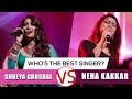 Who's The Better Singer? | Shreya Ghoshal VS Neha Kakkar