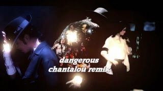 michael jackson dangerous chantalou remix