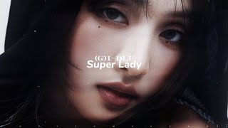 (g)i-dle - Super Lady (Slowed+Reverb)