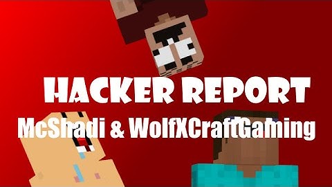 Mineplex Hacker Report: McShadi & WolfXCraftGaming+ Spammer