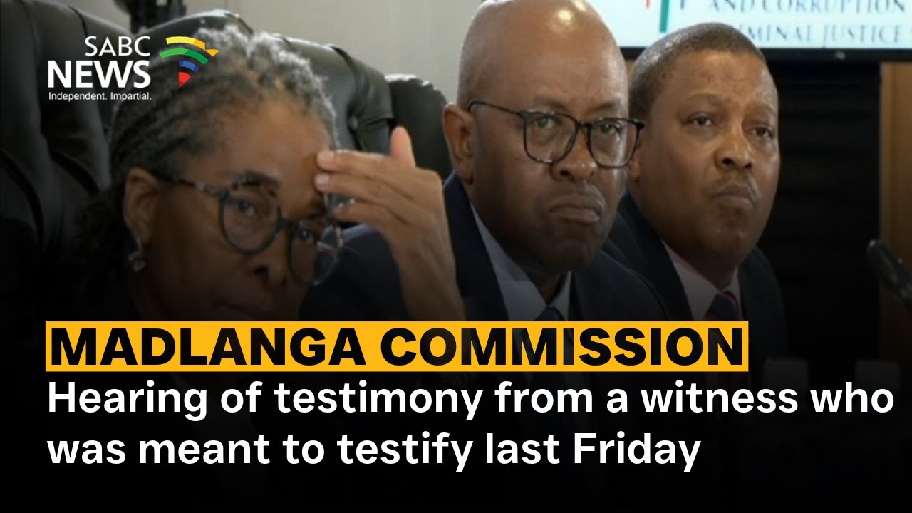 Madlanga Commission | Hearing of testimony from a witness who was meant to testify last Friday