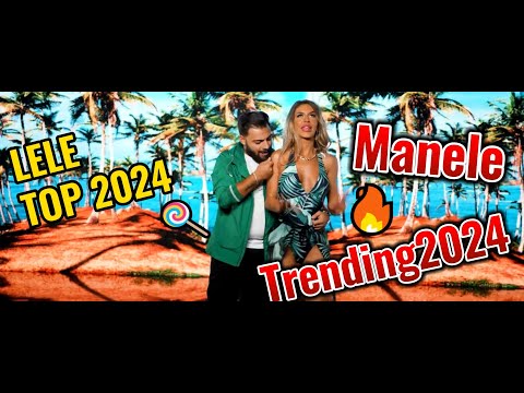 @Lele 💥 Danseaza Pe Manea 💥 Official Manele 2024 Top
