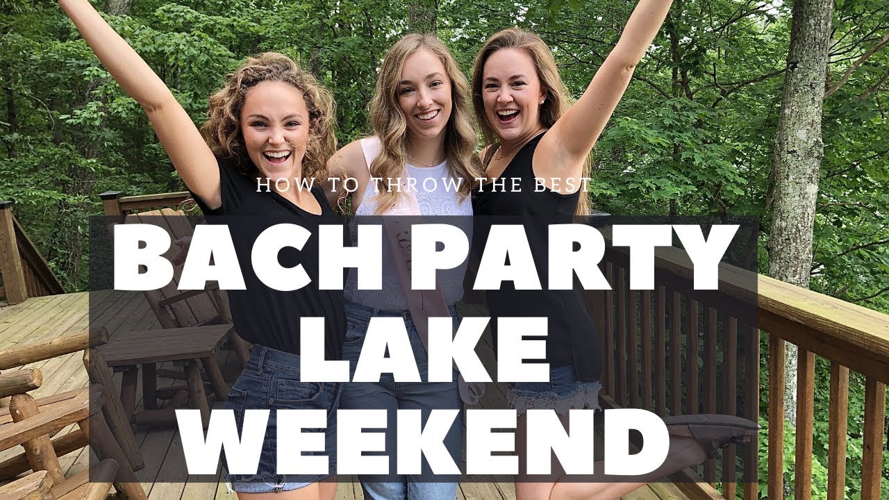 BACHELORETTE PARTY LAKE WEEKEND VIDEO YouTube
