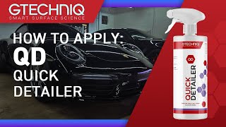 How To Use Gtechniq Qd Quick Detailer