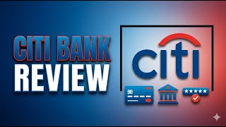 Citi Bank Review 2026 Pros, Cons & Features Explained