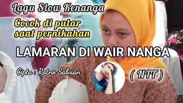 ( NTT ) LAMARAN DI WAIR NANGA ( SIKKA ) SLOW COCOK BUAT LAGU UNDANGAN OFFICIAL MUSIK