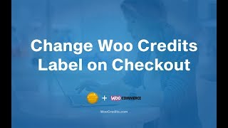 WooCredits - Change the WooCredits Label on Checkout Page