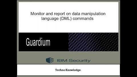 IBM Guardium - 4. Monitor and Report on DML Commands