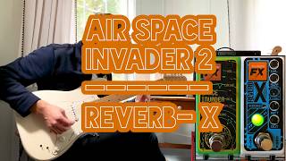 Rainger FX- Air Space Invader 2 & Reverb-X