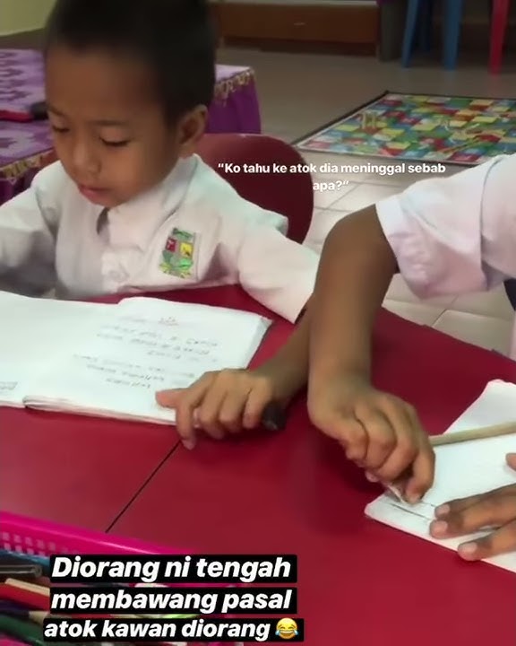 Budak ni suka mengata pasal sebab Atok dia mati.
