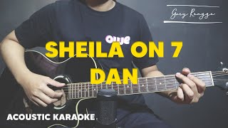 SHEILA ON 7 - DAN (ACOUSTIC KARAOKE)