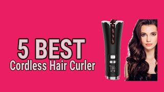 5 Best Cordless Hair Curler