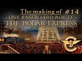 The Making Of: The Polar Express - One Baseboard Route | #14 [T:ANE]