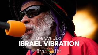 🔥 ISRAEL VIBRATION – LIVING LEGEND LIVE 🇯🇲 | REGGAE LAKE FESTIVAL | ROOTS REGGAE