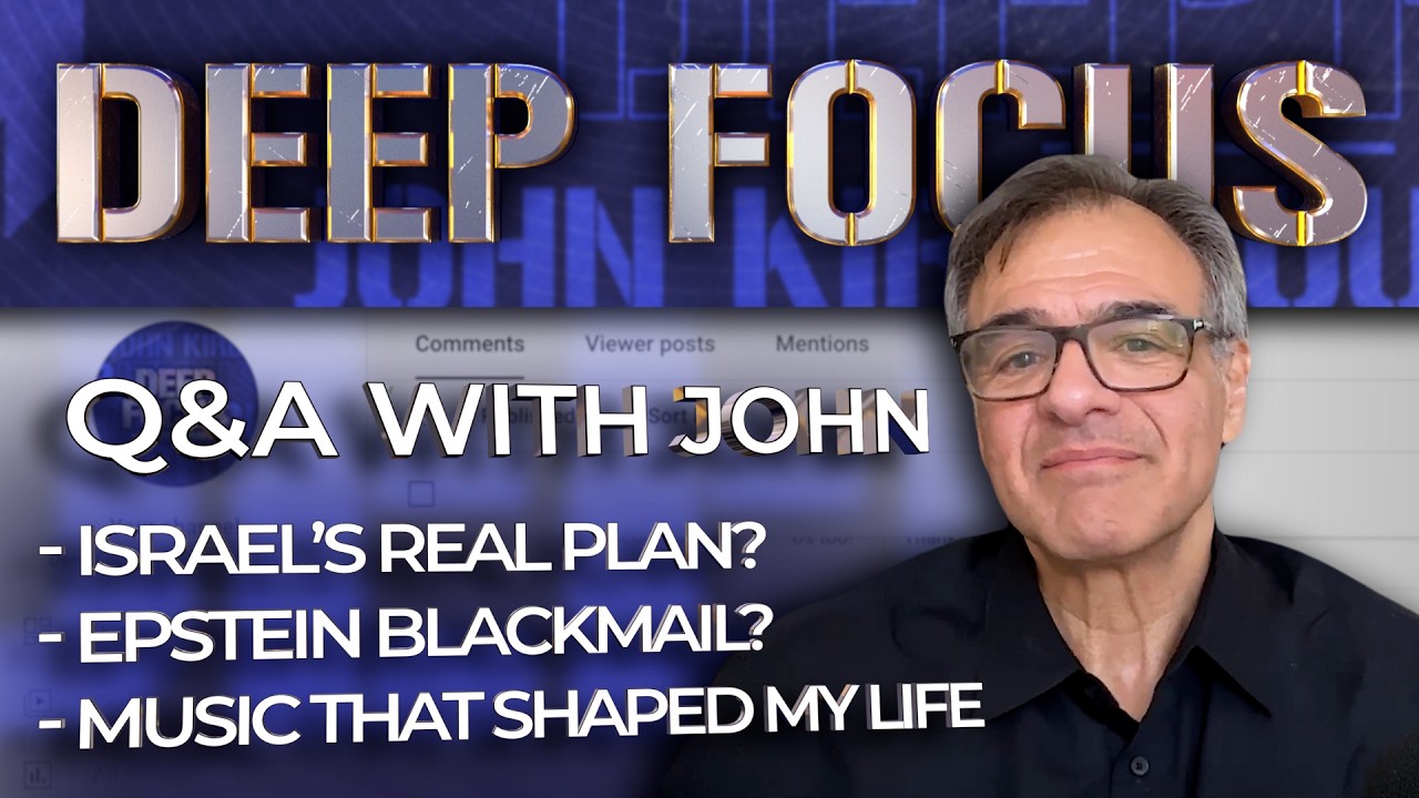Israel's Real Plan? Epstein Blackmail? John's Music & More! | DEEP FOCUS with John Kiriakou