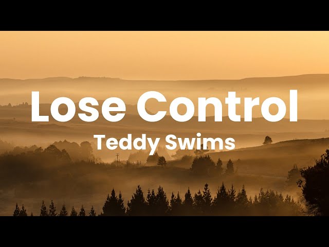 Teddy Swims - Lose Control (Lyrics) class=