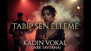 Tabip Sen Elleme (Premium Anatolian Rock Füzyon)