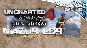 Mazur LDR : Uncharted 4 Gun Guides
