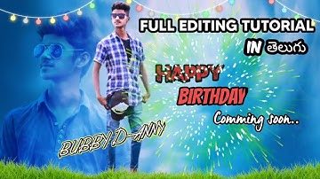 BIRTHDAY KINEMASTER VIDEO & PHOTO EDITING FULL TUTORIAL IN TELUGU BY BUBBY DANNY #KINEMASTER