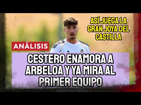 ASÍ JUEGA JORGE CESTERO, EL "MEJOR SEIS DE ESPAÑA" QUE ENAMORA A ARBELOA Y MIRA YA AL PRIMER EQUIPO