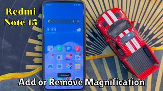 How to Add or Remove Magnification on Redmi Note 15