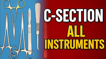 C - Section All instrument & there Uses | Surgical Instruments Names Function and Images