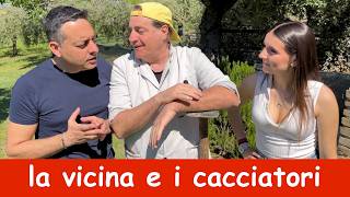 La vicina e i cacciatori | ridere con il contadino mavazappàlaterra