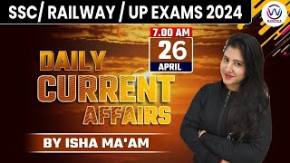 26 April 2024 CURRENT AFFAIRS | CURRENT AFFAIRS TODAY FOR SSC/BANK/RAILWAY/STATE | BY ISHA MA'AM
